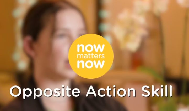 Screengrab from NowMattersNow Opposite Action Skill video